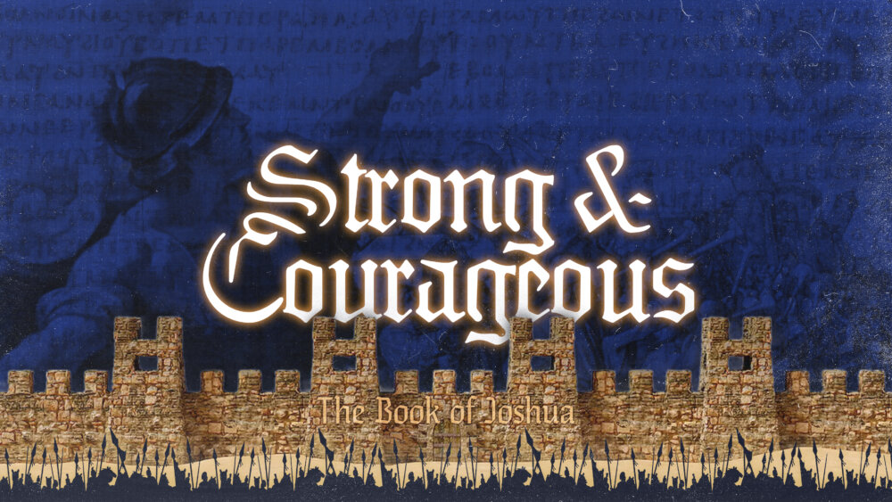 Strong & Courageous